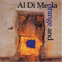 Al Di Meola : Orange and Blue